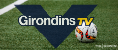 Fin de Girondins TV : Aucun match amical des Girondins diffusé