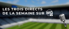 En direct cette semaine sur WebGirondins : retour du Talk, le Club Mercato 