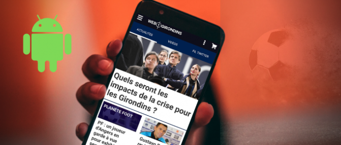 Pensez à faire la mise à jour de l'appli Android sur les Girondins