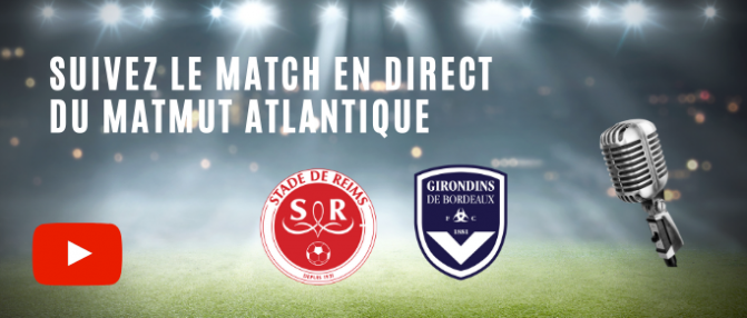 Suivez l'avant match Reims - Bordeaux en direct