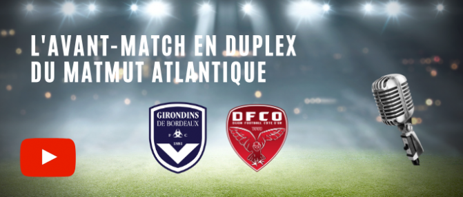 Direct : Bordeaux - Dijon  l'avant-match