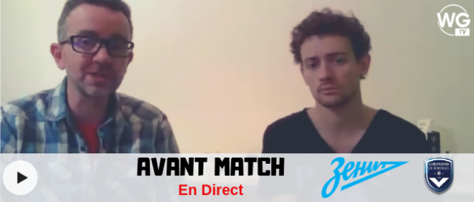 Zenith - Bordeaux : l'avant match en direct