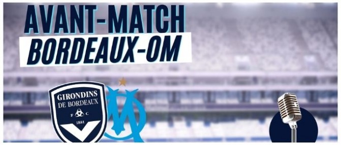 Bordeaux-OM : l'avant match en direct