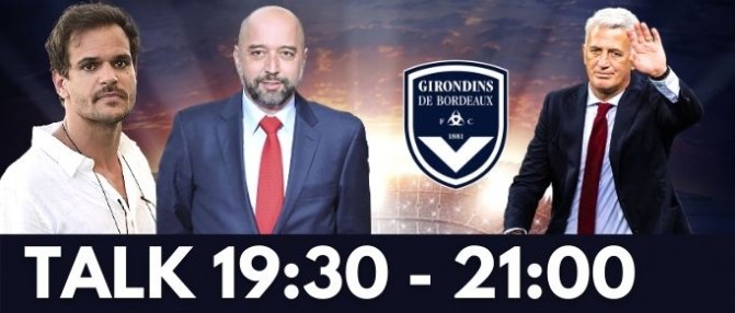 [Replay] Le Talk : projet Lopez, Petkovic, Boavista et mercato des Girondins