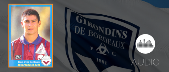 [Audio] Entretien avec Jean-Yves de Blasiis : les Girondins aujourd'hui