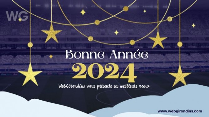 Bonne année 2024 à tous les lecteurs de WebGirondins.com !