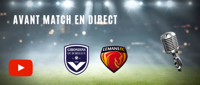 Bordeaux - Le Mans : avant-match en direct