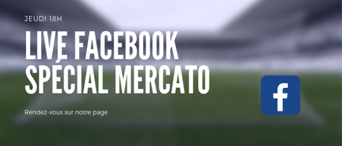 Live Facebook spécial mercato des Girondins ce soir à 18h