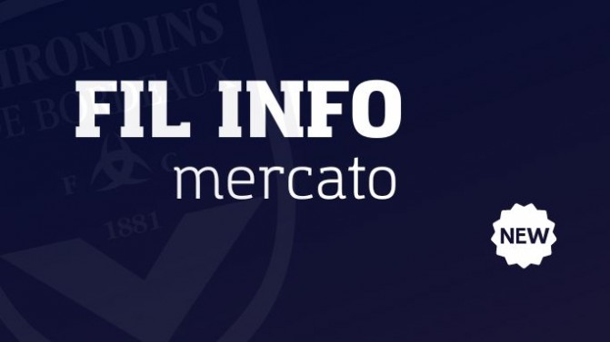 Le fil info mercato des Girondins à J-1