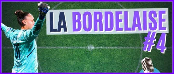 La Bordelaise #4 : l'info condensée des féminines des Girondins de Bordeaux