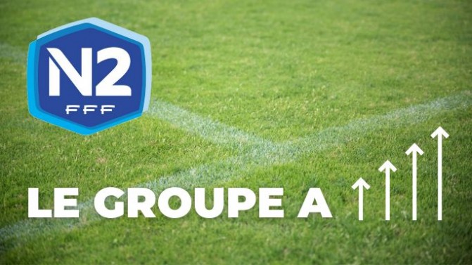 N2 : outsiders, favoris, promus, découvrez les forces du groupe A face aux Girondins