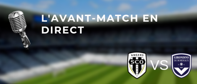 Suivez l'avant-match Angers - Bordeaux en direct