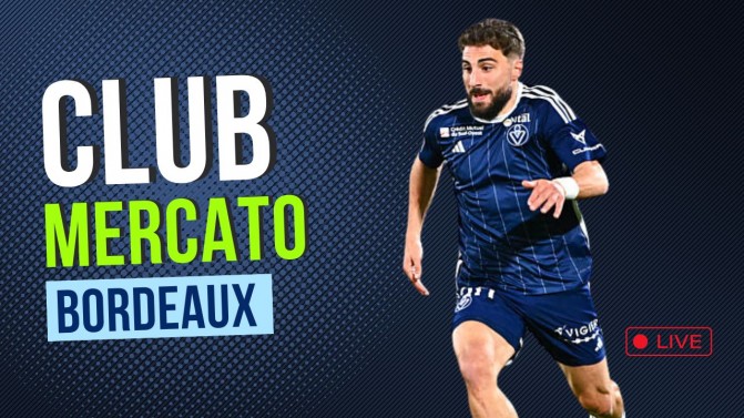 Le Club Mercato-DNCG Bordeaux : actu transfert des Girondins
