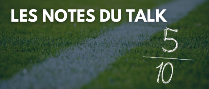 Les notes du Talk après Bordeaux - Nantes