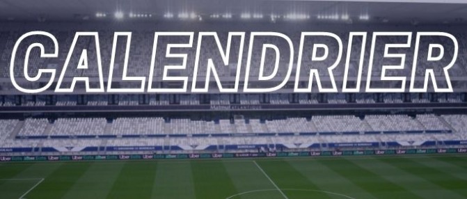 L1 : le calendrier des Girondins pour la saison 2021-2022