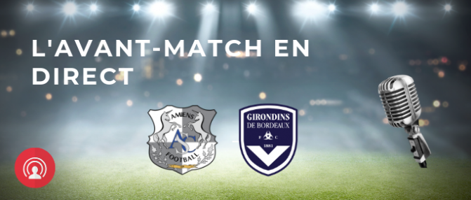 Suivez en direct l'avant match Amiens - Bordeaux