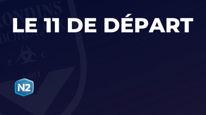Locminé-Bordeaux : la composition d'équipe officielle des Girondins avec une surprise