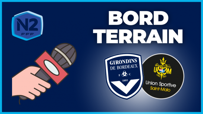 Bordeaux - Saint-Malo en direct : compo, enjeu et contexte en avant-match de National 2