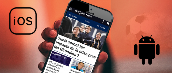 Actu Girondins : téléchargez nos applis iOS et Android
