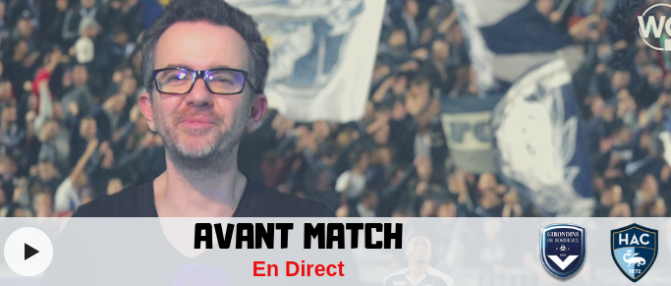 Bordeaux - Le Havre : compo, enjeux l'avant-match en direct