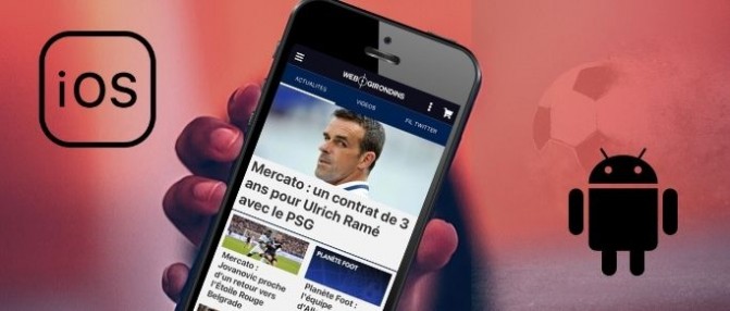 Toute l'actu des Girondins avec nos applis pour smartphone