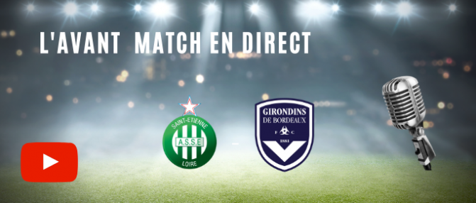 Suivez en direct l'avant match Saint-Étienne - Bordeaux