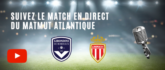 Suivez l'avant match Bordeaux - Monaco en direct 