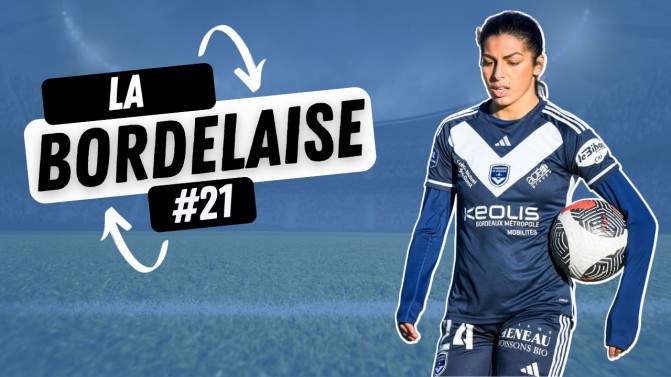 [Replay] La Bordelaise : première victoire encourageante, l'actu des féminines des Girondins