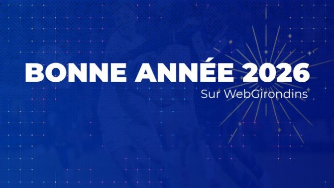 Bonne année 2026 : ensemble, toujours plus forts pour les Girondins !