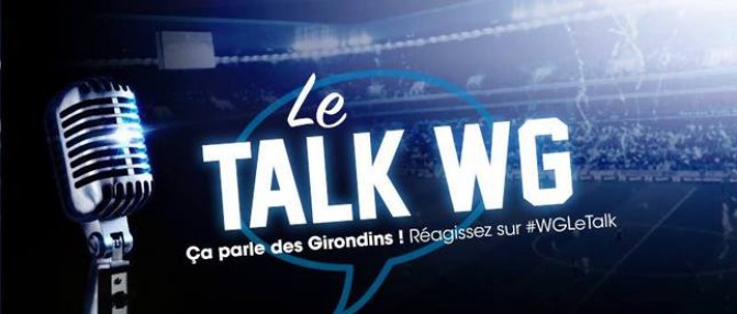 Le Talk WebGirondins en direct de 21h à 22h30