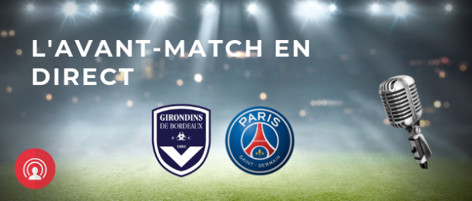 Direct : Bordeaux - PSG  l'avant-match