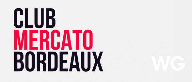[Replay] Le Club Mercato Bordeaux : rumeurs d'arrivées et bobonne idée