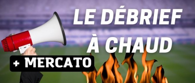 [Replay] Le Débrief à Chaud Bordeaux-Le Havre et mercato