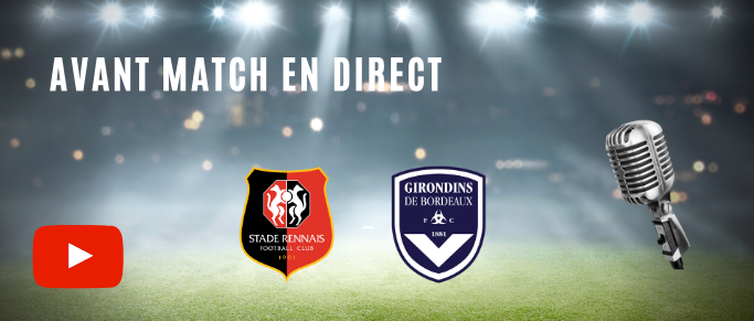 Suivez l'avant-match Rennes - Bordeaux en direct