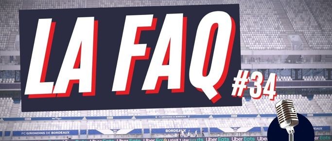 [Replay] La FAQ #43 : Alexi Pitu, contrats et gestion de l'effectif des Girondins