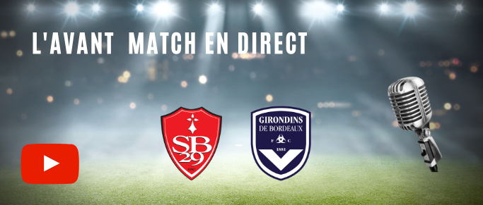 Suivez l'avant match  Brest - Bordeaux
