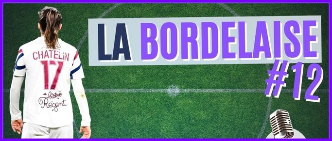La bordelaise #12 : que retenir du match des Girondins contre le PSG au Matmut Atlantique ?