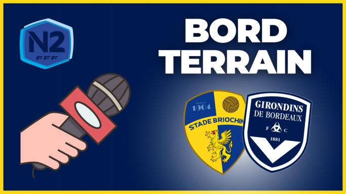 Stade Briochin-Bordeaux en direct : compo, enjeu et contexte en avant-match de National 2 