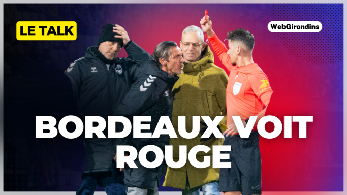 Le Talk : Les Girondins éliminés, des polémiques, un défenseur central arrive au mercato