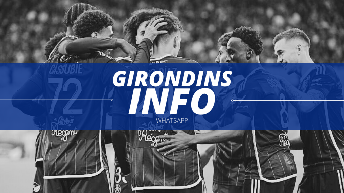 Restez connecté aux Infos Girondins de Bordeaux grâce à WhatsApp