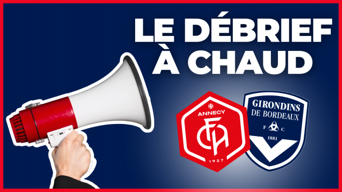 Débrief à Chaud : Les Girondins de Bordeaux montent en D3 en battant Annecy