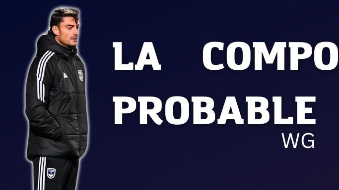 Bordeaux-Pau : le 11 probable des Girondins