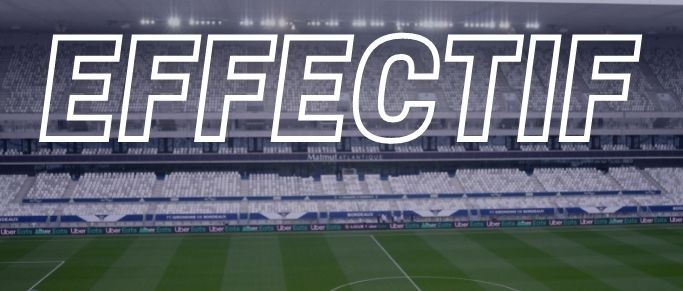 Le point sur les joueurs qui composent l'effectif des Girondins de Bordeaux