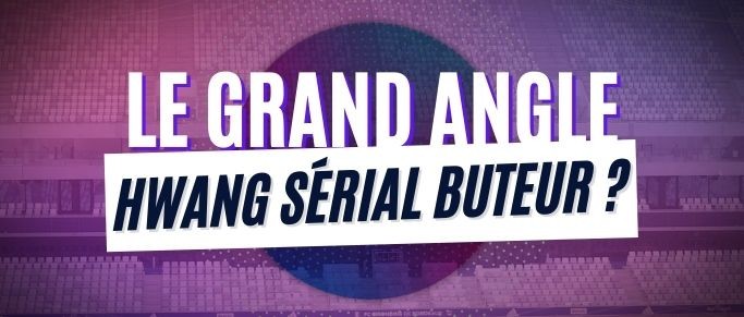 [Replay] Le Grand Angle : Bordeaux-Lyon, Costil en Bleu et Hwang sérial buteur ?