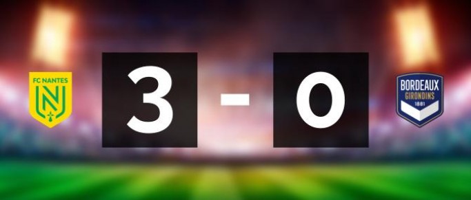 Nantes 3 - 0 Bordeaux 