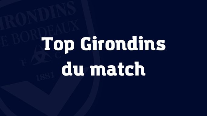 Troyes-Bordeaux : désignez le meilleur bordelais du match