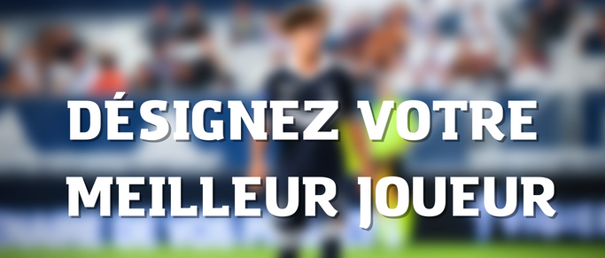 Désignez le meilleur joueur des Girondins face à QRM (0-0)