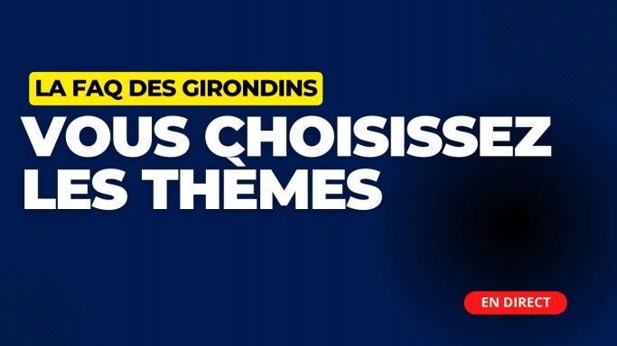 [Podcast] FAQ Girondins : vente du club, formation, De Lima, Riera vs Guion