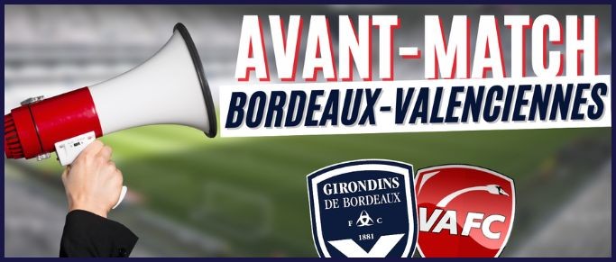 Direct : l'avant-match Bordeaux-Valenciennes