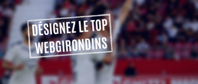 Désignez votre Top Girondins face à Lille